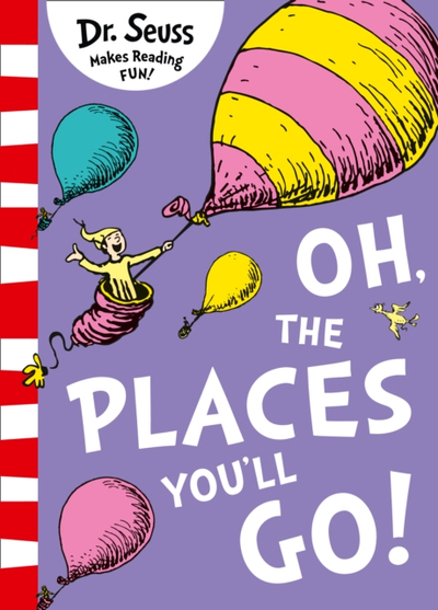 Oh The Places You Ll Go - Dr. Seuss