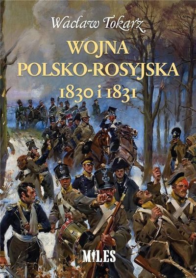 Книга Miles Полско-руска војна 1830 и 1831, Вацлав Токарж, воена историја