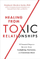 Healing From Toxic Relationships - Stephanie M Sarkis