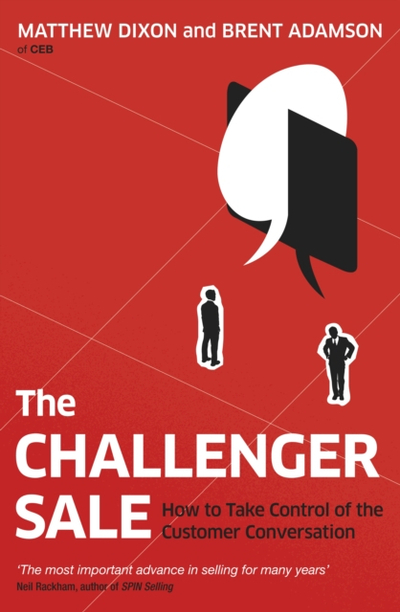 Challenger Sale - Matthew Dixon Brent Adamson
