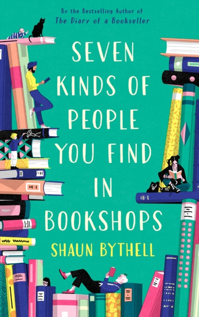 Seven Kinds Of People You Find In Bookshops - Shaun Bythell