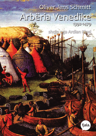 Arberia Venedike - Oliver Jens Schmitt
