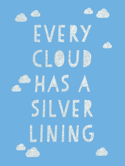 Every Cloud Has A Silver Lining - Publishers, Summersdale