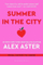 Summer In The City - Alex Aster