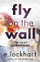 Fly On The Wall - E. Lockhart