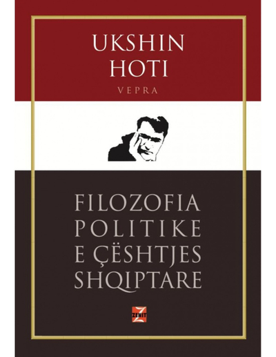 Filozofia Politike E Ceshtjes Shqiptare - Ukshin Hoti