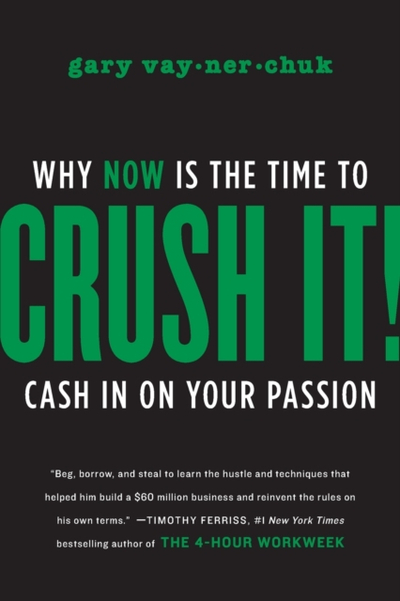 Crush It - Gary Vaynerchuk