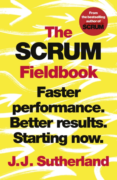 Scrum Fieldbook - Jj Sutherland