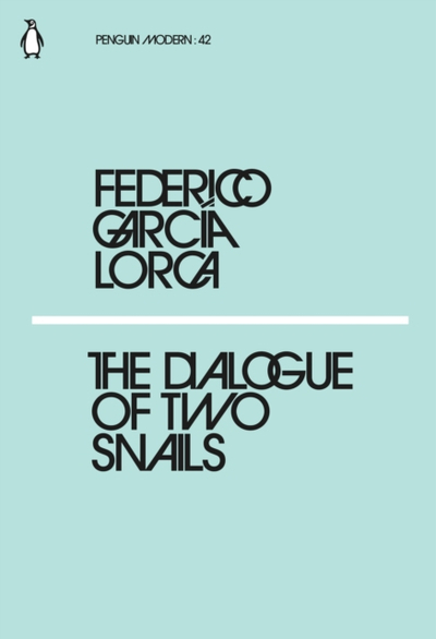The Dialogue Of Two Snails - Federico Garcia Lorca