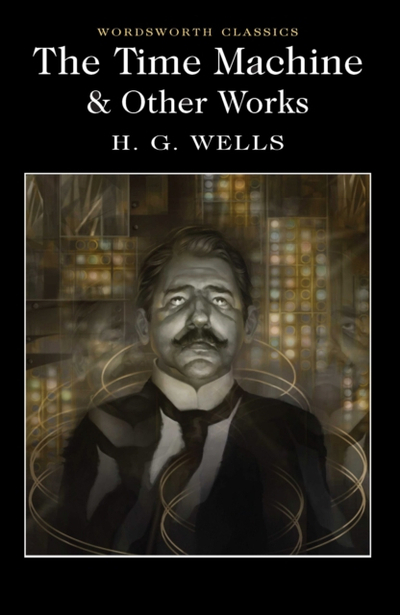 Time Machine And Other Works - H G Wells