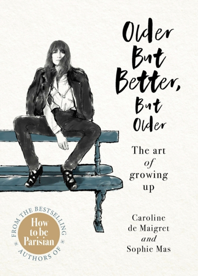 Older But Better But Older - Caroline De Maigret Sophie Ma