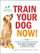 Train Your Dog Now! Your Instant Traini - Jennifer L Summerfield