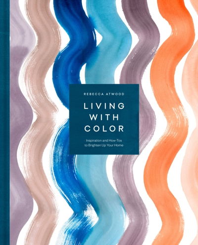Living With Color - Rebecca Atwood