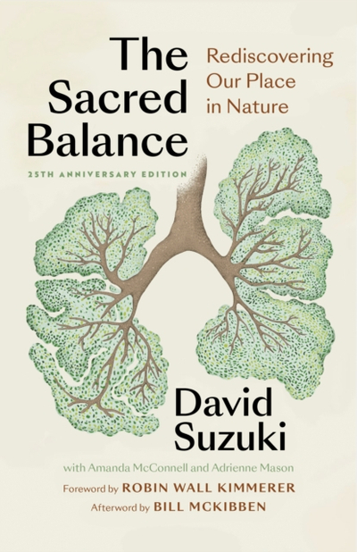 Sacred Balance 25th Anniversary Editio - David Suzuki Robin Wall Kimmerer