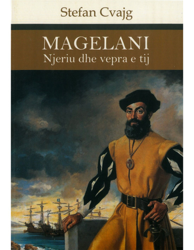 Magelani Njeriu Dhe Vepra E Tij - Stefan Cvajg