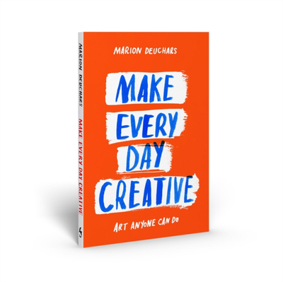 Make Every Day Creative - Marion Deuchars