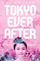 Tokyo Ever After - Emiko Jean