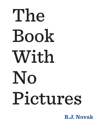Book With No Pictures - B. J. Novak