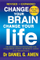 Change Your Brain Change Your Life - Dr Daniel G Amen
