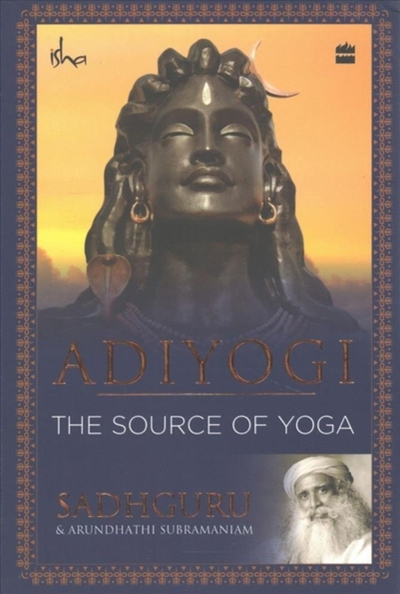 Adiyogi The Source Of Yoga - Sadhguru