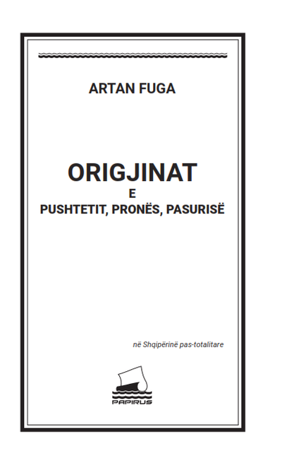 Origjinat E Pushtetit Prones Pasurise - Artan Fuga