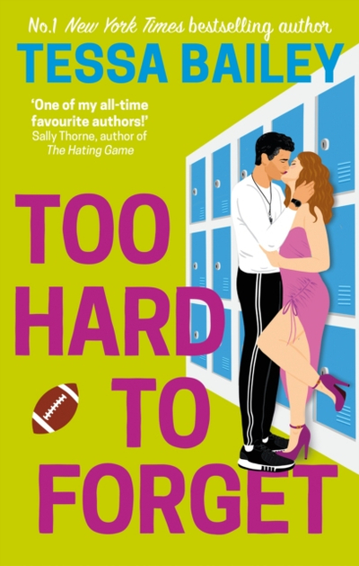 Too Hard To Forget - Tessa Bailey