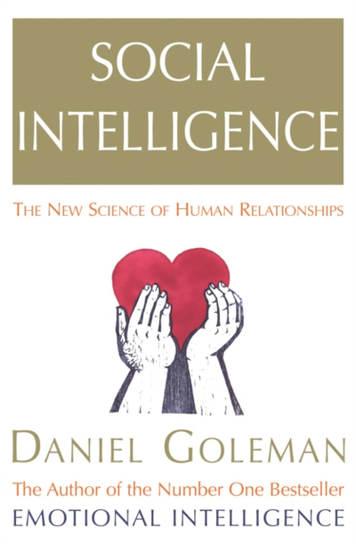 Social Intelligence The New Science Of Human Relationships - Daniel Goleman