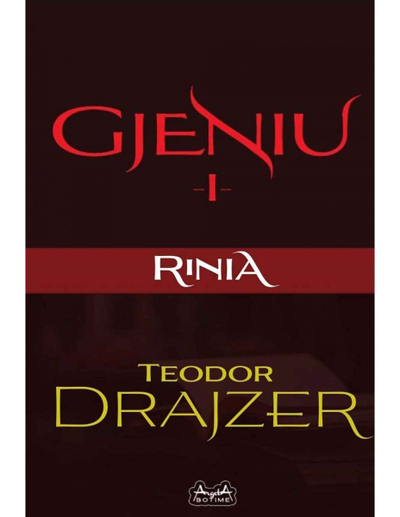 Gjeniu 1 : Rinia - Teodor Drajzer