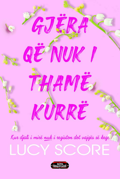 Gjera Qe Nuk I Thame Kurre - Lucy Score