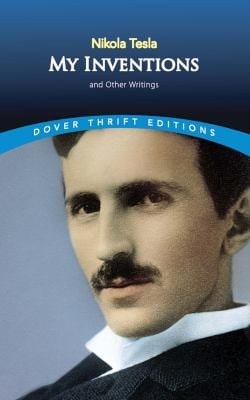 My Inventions and Other Writings - Nikola Tesla