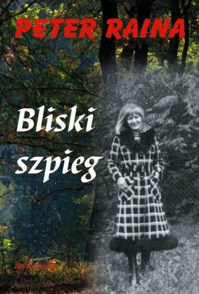 Книга „Close Spy Bliski szpieg“ од Peter Raina, шпионски роман, на полски јазик