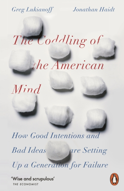 The Coddling Of The - Jonathan Haidt Greg Lukianoff