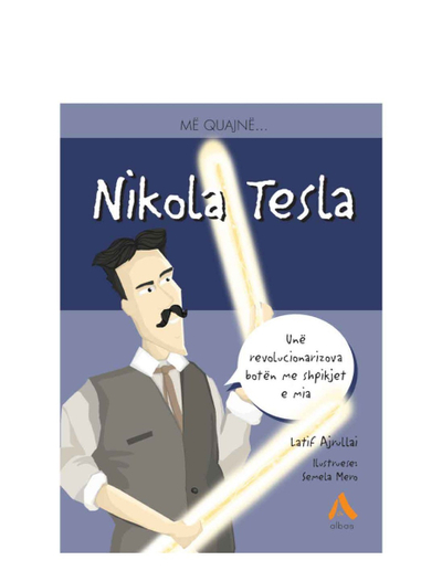 Me Quajne Nikola Tesla - Latif Ajrullai