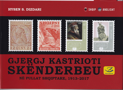 Gjergj Kastriot Skenderbeu Ne Pullat Shqiptare 1913 2017 - Hysen Dizdari
