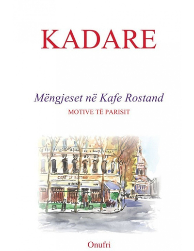 Mengjeset Ne Kafe Rostand - Ismail Kadare