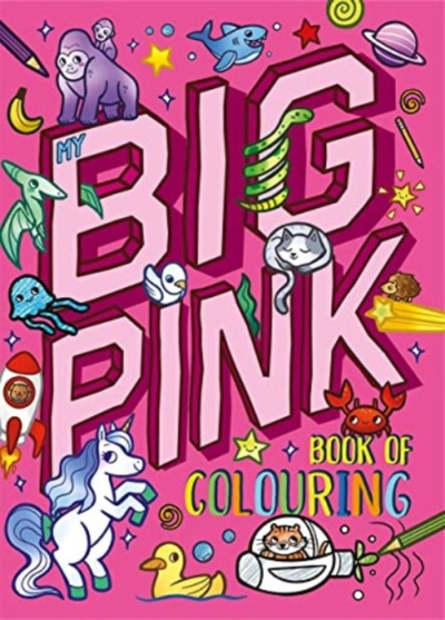 My Big Pink Book Of Colouring - Igloo Books