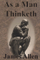As A Man Thinketh  - James Allen