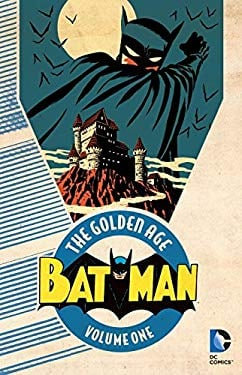 Batman the Golden Age Volume 1 - Bill Finger &  Bob Kane