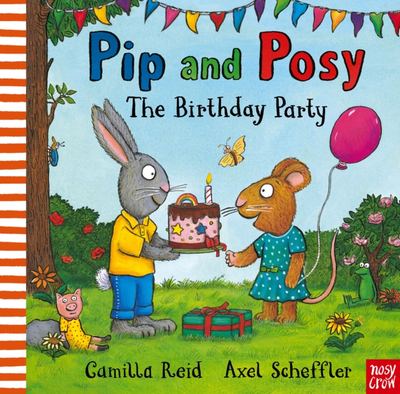 Pip & Posy The Birthday Party - Camilla  Reid