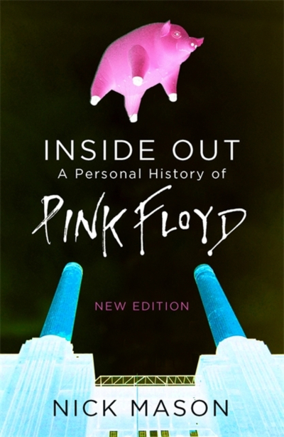 Inside Out A Personal History Of Pink Floyd - Nick Mason