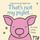 Thats Not My Piglet - Fiona Watt