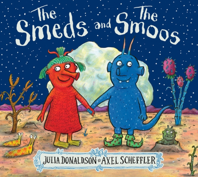 Smeds & The Smoos - Julia Donaldson