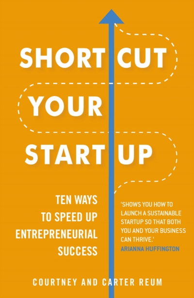 Shortcut Your Startup - Courtney Reum