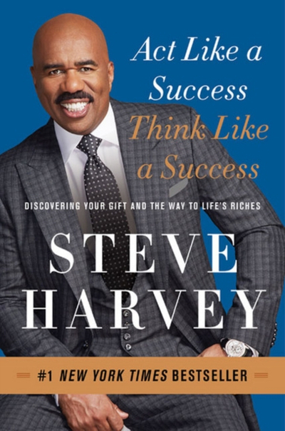 Act Like A Success Think Like A Success - Steve Harvey