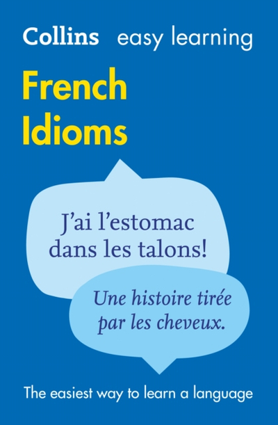 French Idioms Collins Easy Learning - Collins Dictionaries