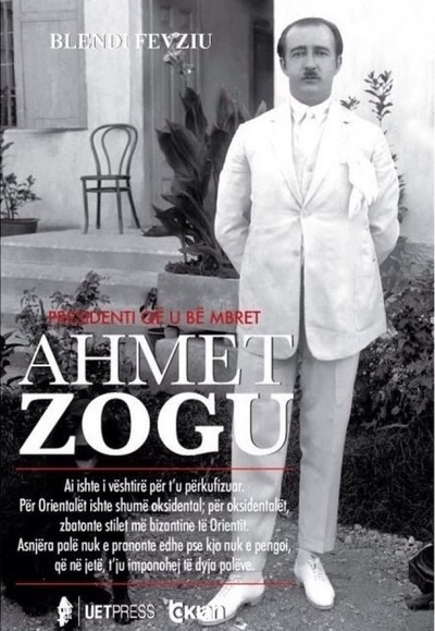 Ahmet Zogu - Blendi Fevziu