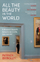 All The Beauty In The World - Patrick Bringley