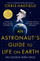 Astronauts Guide To Life On Earth - Chris Hadfield