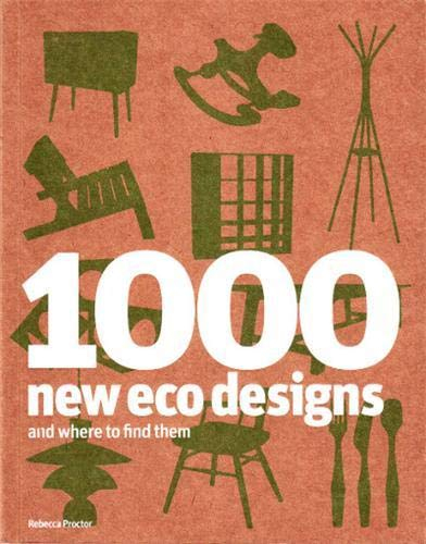 1000 New Eco Designs and Where to Find Them - Rebecca Proctor