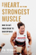 The Heart Is The Strongest Muscle - Tia Toomey